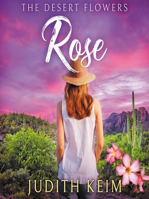 cover image of The Desert Flowers -Rose